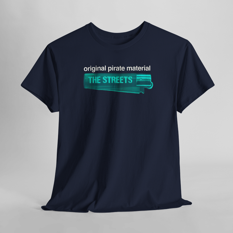 The Streets Original Pirate Material custom design Tshirt