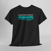 The Streets Original Pirate Material custom design Tshirt